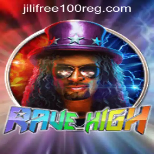 RaveHigh: A Thrilling New Gaming Experience with Jili Free 100 Reg Bonus